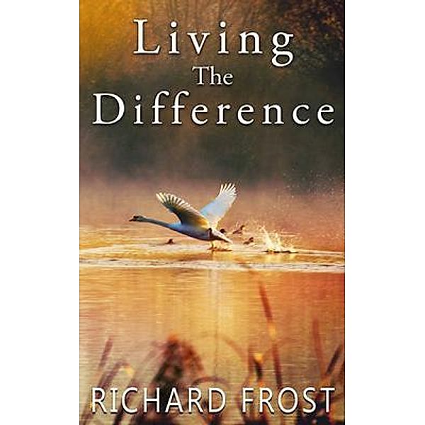 Living The Difference, Richard Frost