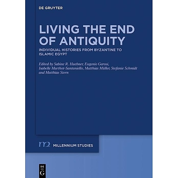 Living the End of Antiquity / Millennium-Studien / Millennium Studies Bd.84