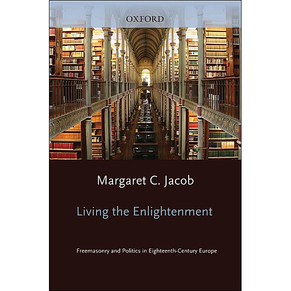 Living the Enlightenment, Margaret C. Jacob