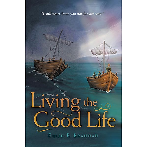 Living the Good Life, Eulie R Brannan
