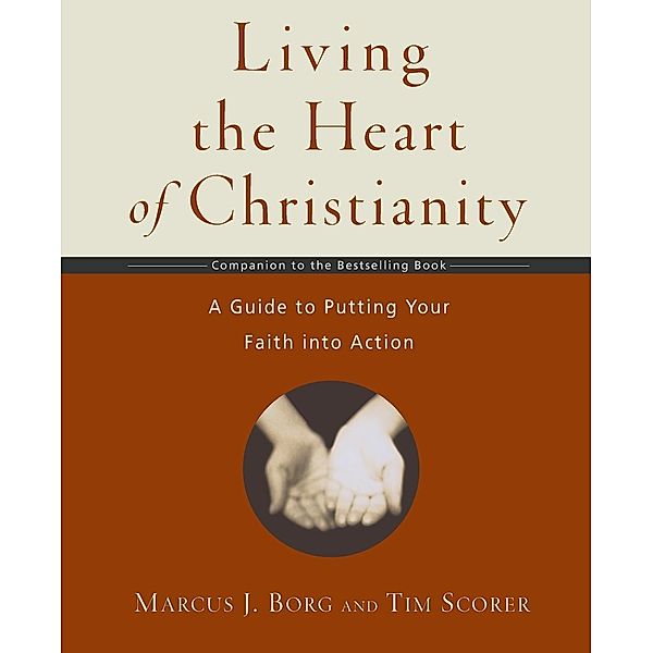 Living the Heart of Christianity, Marcus J. Borg
