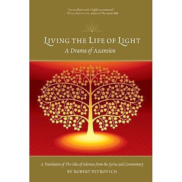 LIVING THE LIFE OF LIGHT / Jamilian University Press, Robert Petrovich