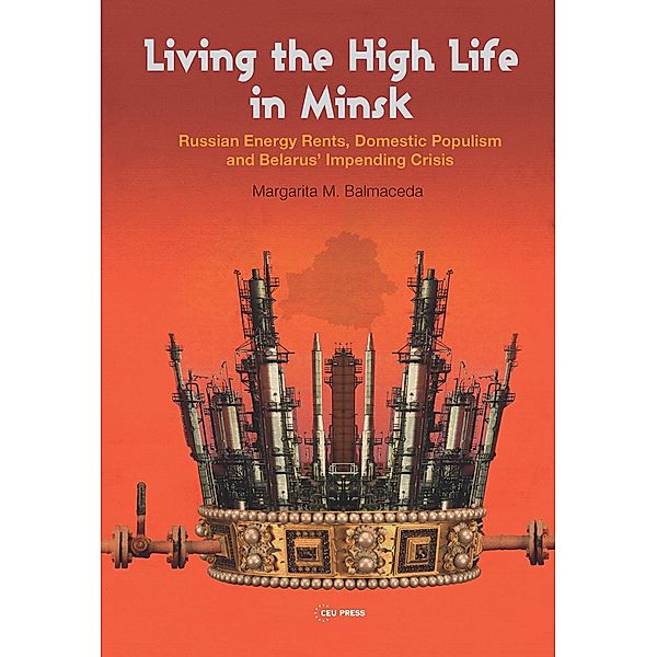Living the Living the High Life in Minsk, Margarita M Balmaceda