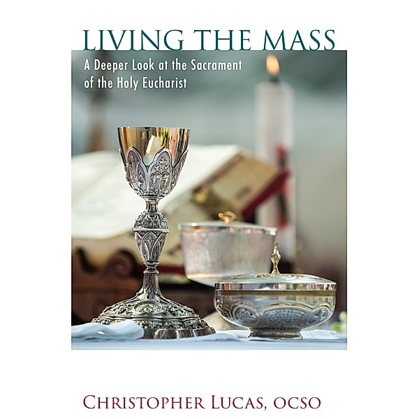 Living the Mass, Br. Christopher Lucas