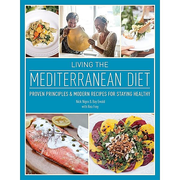 Living the Mediterranean Diet, Nick Nigro, Bay Ewald, Rea Frey