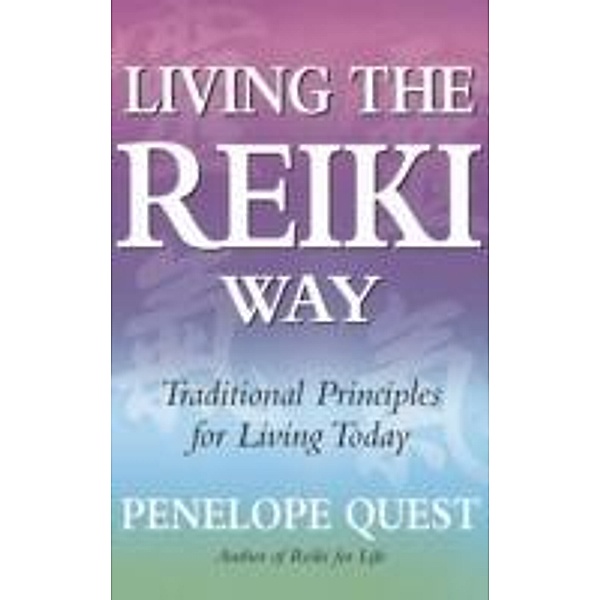 Living the Reiki Way, Penelope Quest