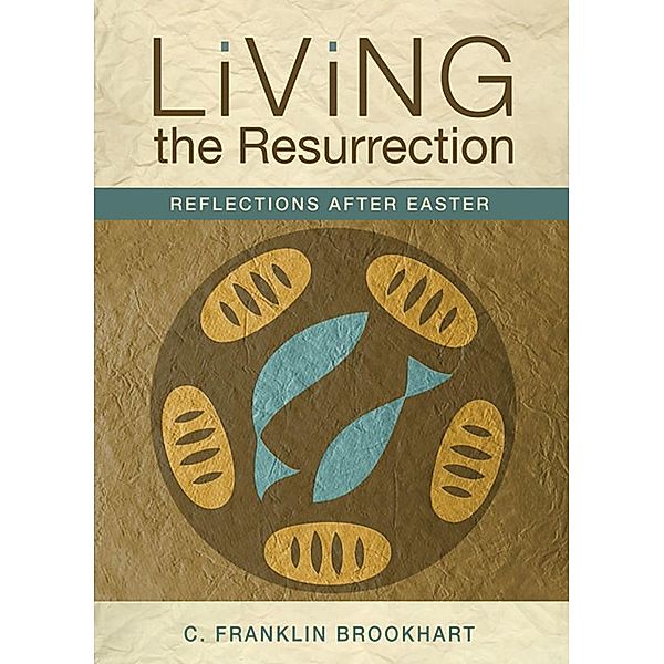 Living the Resurrection, C. Franklin Brookhart
