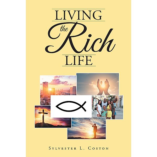 Living the Rich Life, Sylvester L. Coston