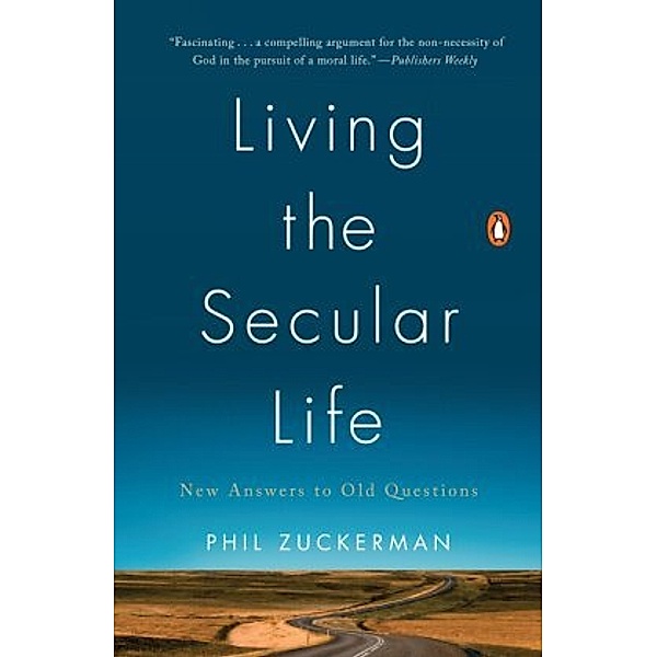 Living the Secular Life, Phil Zuckerman