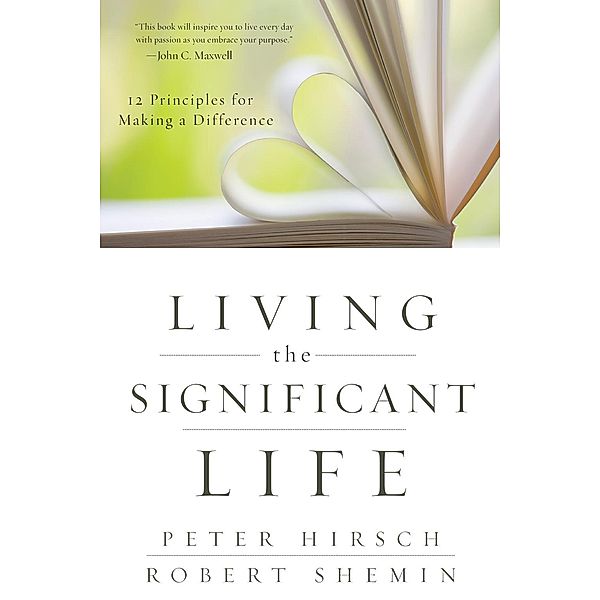 Living the Significant Life, Peter L. Hirsch, Robert Shemin