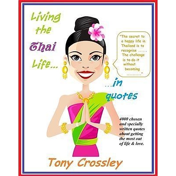 Living the Thai Life...in Quotes / booksmango, Tony Crossley