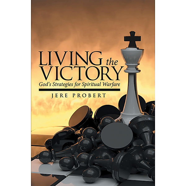 Living the Victory, Jere Probert