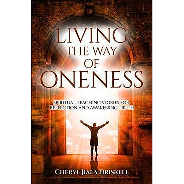 Living the Way of Oneness, Cheryl L Driskell