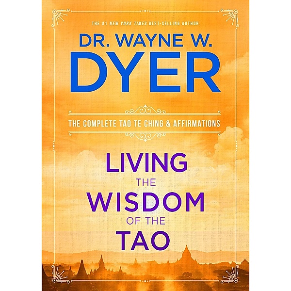 Living the Wisdom of the Tao, Wayne W. Dyer