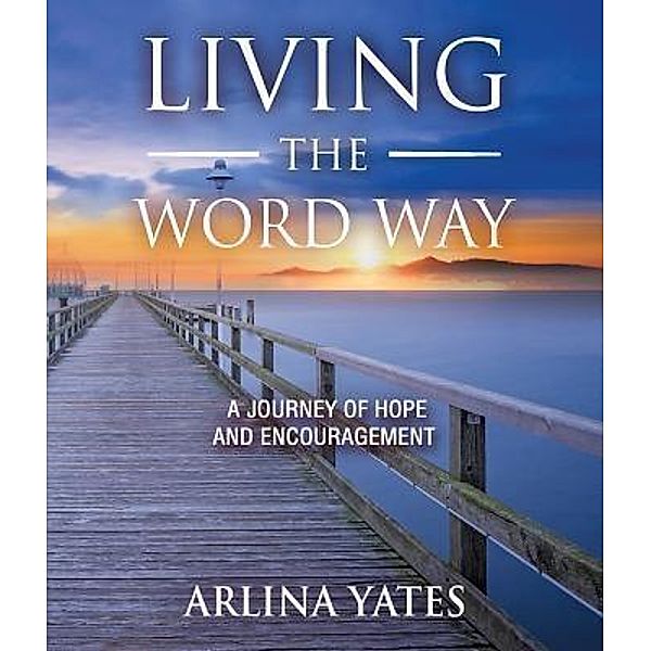 Living the Word Way, Arlina Yates