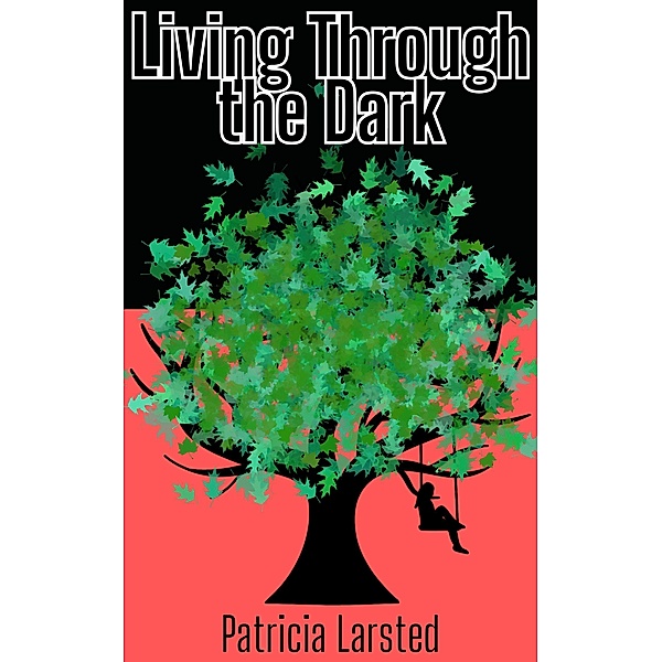 Living Through the Dark, Patricia Larsted
