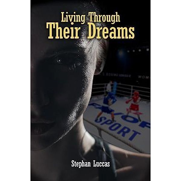 Living Through Their Dreams / The Regency Publishers, International, Stephan Luccas