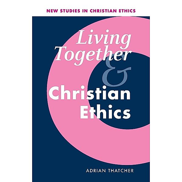 Living Together and Christian Ethics, Adrian Thatcher