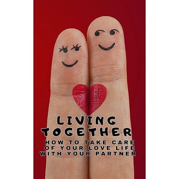 Living Together - How to take care of your love life with your partner, Suelen Raimundo