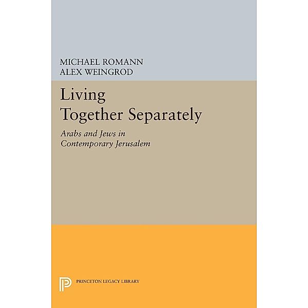 Living Together Separately / Princeton Legacy Library Bd.1140, Michael Romann, Alex Weingrod