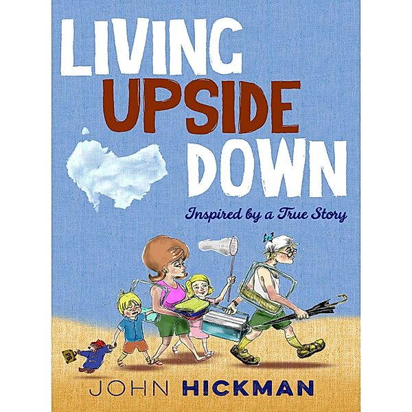 Living Upside Down / John Hickman, John Hickman