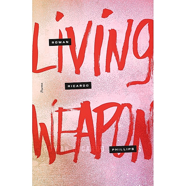 Living Weapon, Rowan Ricardo Phillips