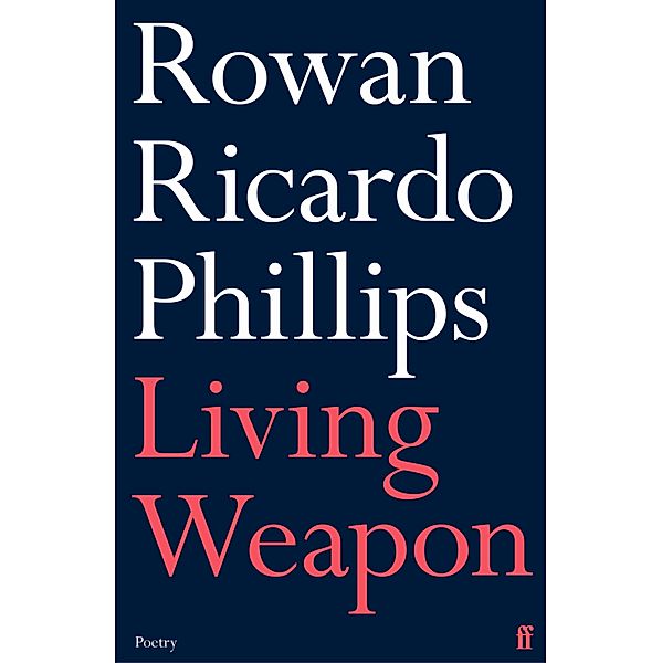 Living Weapon, Rowan Ricardo Phillips