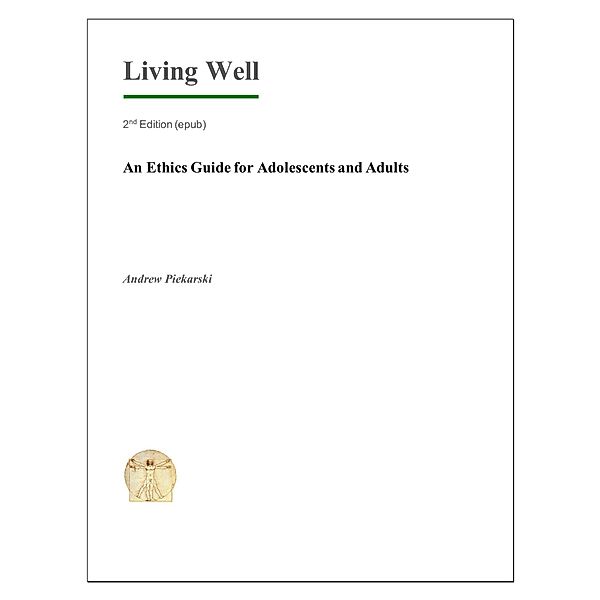 Living Well - An Ethics Guide for Adolescents and Adults - 2nd Edition (epub), Andrew Piekarski