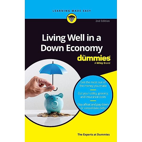 Living Well in a Down Economy For Dummies, The Experts at Dummies