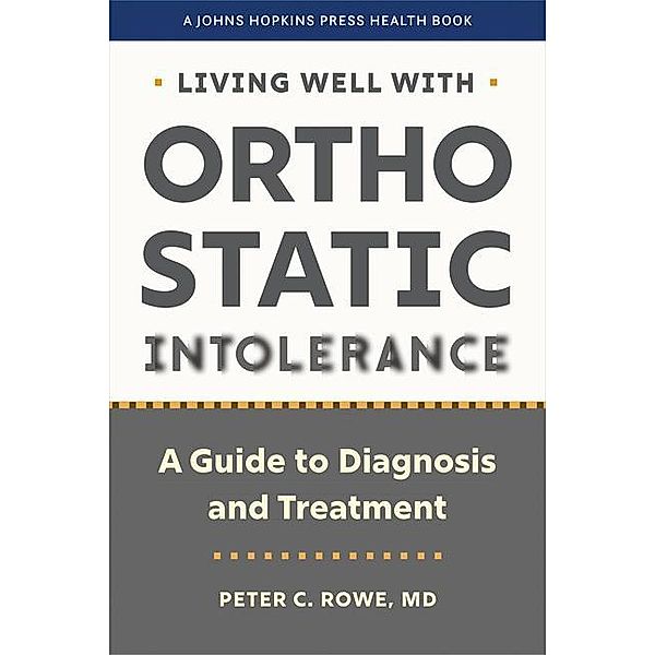 Living Well with Orthostatic Intolerance, Peter C. Rowe