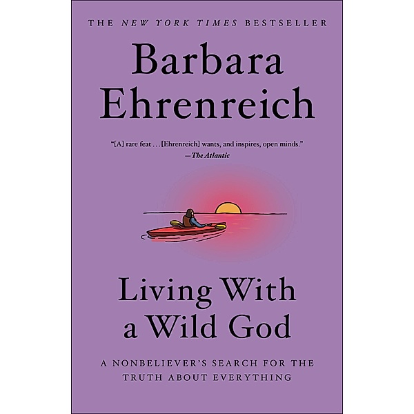 Living with a Wild God, Barbara Ehrenreich