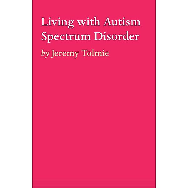 Living with Autism Spectrum Disorder, Jeremy Tolmie