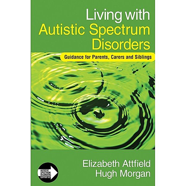 Living with Autistic Spectrum Disorders / Autistic Spectrum Disorder Support Kit, Elizabeth Attfield, Hugh Morgan