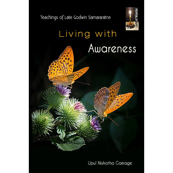 Living with Awareness: Teachings of late Godwin Samararatne, Upul Nishantha Gamage