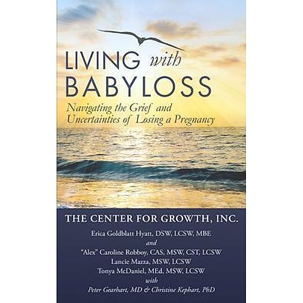Living with Babyloss, Erica Goldblatt Hyatt, "Alex" Caroline Robboy, Peter Gearhart