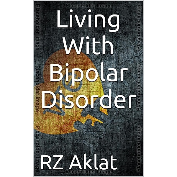 Living With Bipolar Disorder, RZ Aklat