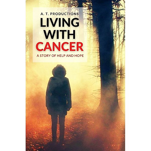 LIVING WITH CANCER, A. T. Productions