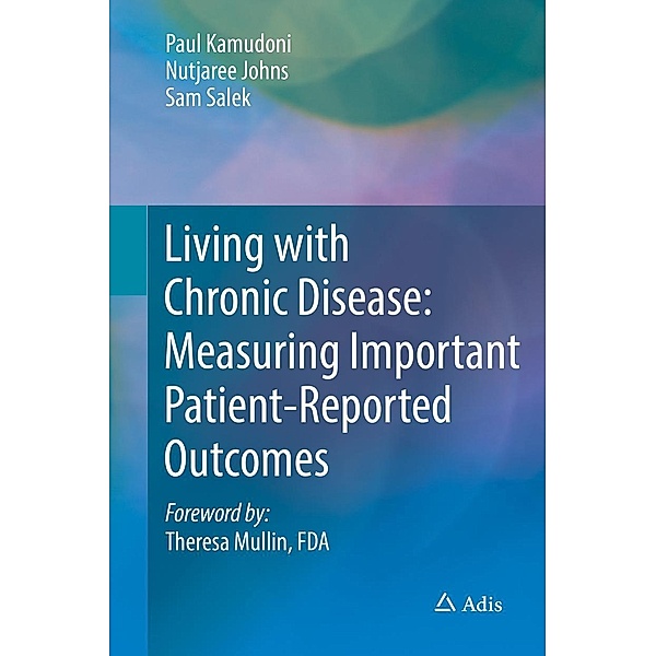 Living with Chronic Disease: Measuring Important Patient-Reported Outcomes, Paul Kamudoni, Nutjaree Johns, Sam Salek
