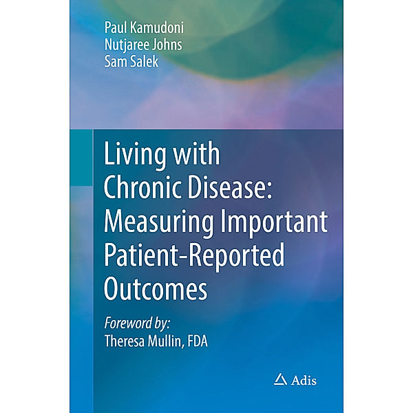 Living with Chronic Disease: Measuring Important Patient-Reported Outcomes, Paul Kamudoni, Nutjaree Johns, Sam Salek