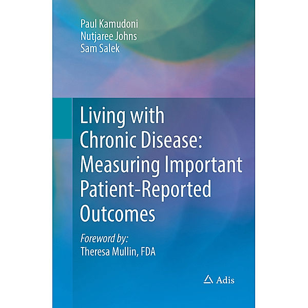 Living with Chronic Disease: Measuring Important Patient-Reported Outcomes, Paul Kamudoni, Nutjaree Johns, Sam Salek