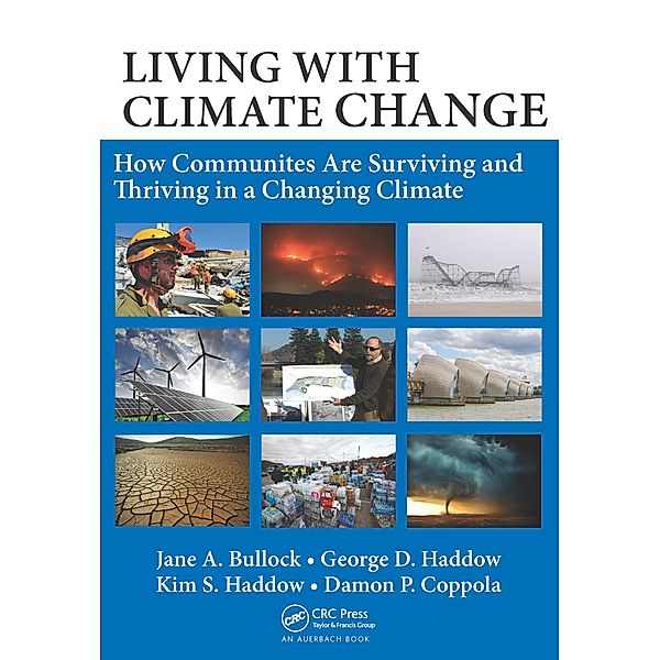 Living with Climate Change, Jane A. Bullock, George D. Haddow, Kim S. Haddow, Damon P. Coppola