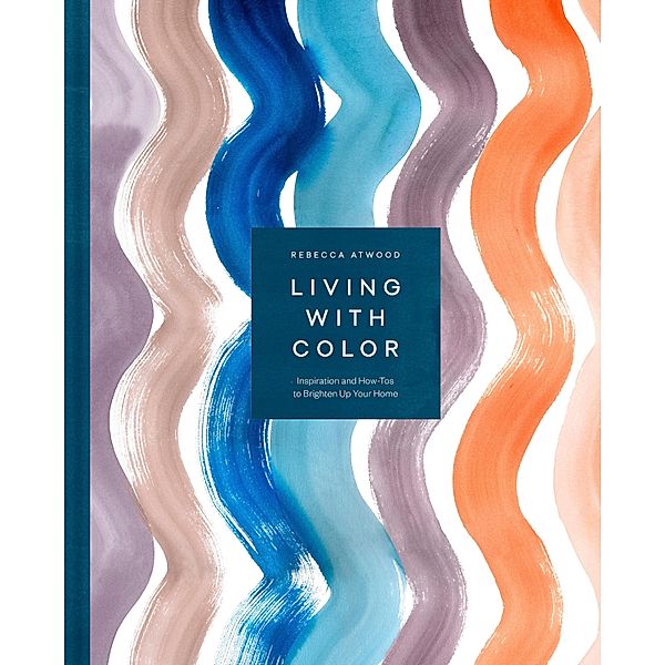 Living with Color, Rebecca Atwood