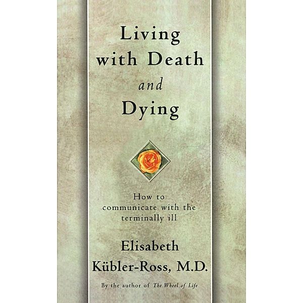 Living with Death and Dying, Elisabeth Kubler-Ross