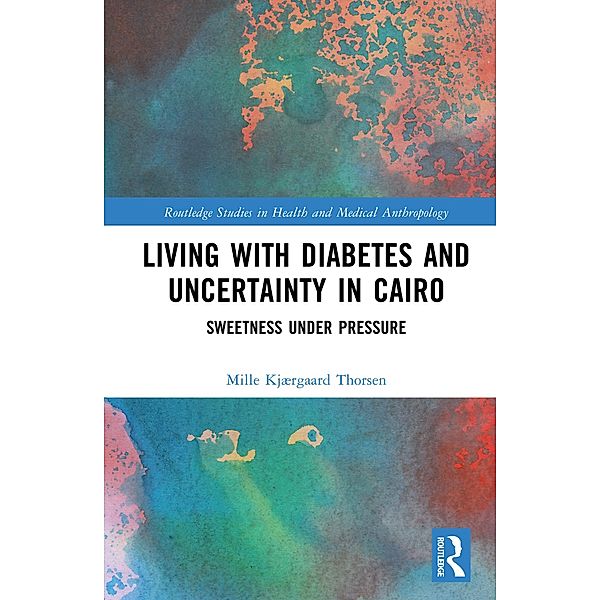 Living with Diabetes and Uncertainty in Cairo, Mille Kjærgaard Thorsen