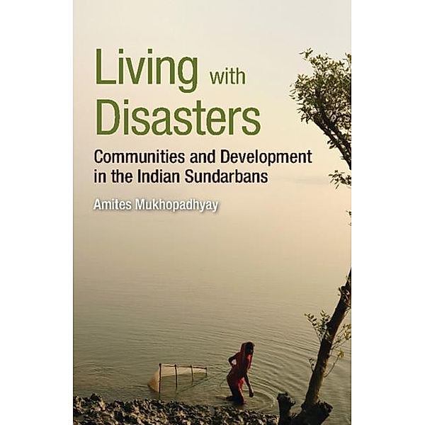 Living with Disasters, Amites Mukhopadhyay
