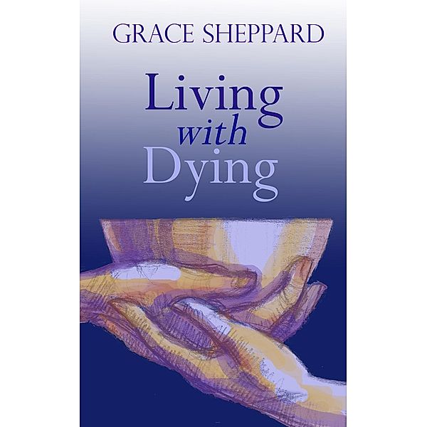 Living With Dying, Grace Sheppard