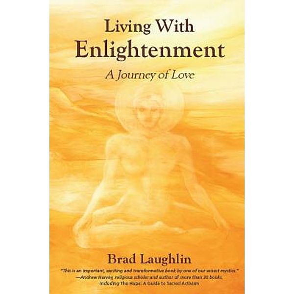 Living With Enlightenment, Brad Laughlin