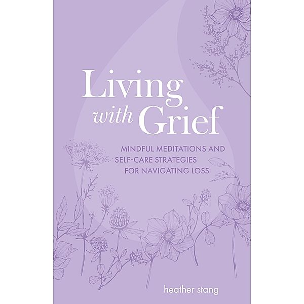 Living with Grief, Heather Stang