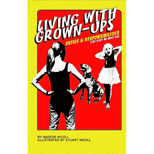 Living With Grown-Ups: Duties And Responsibilities / Nadege Nicoll, Nadege Nicoll