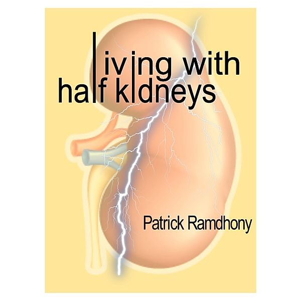 Living with Half Kidneys, Patrick Ramdhony